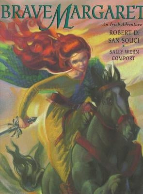 Brave Margaret: An Irish Adventure by San Souci, Robert D.