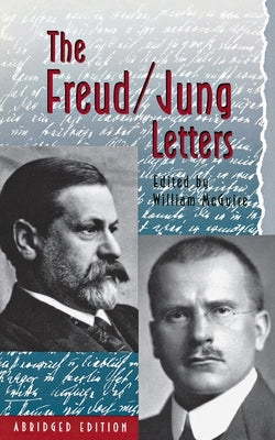 The Freud/Jung Letters: The Correspondence Between Sigmund Freud and C. G. Jung - Abridged Paperback Edition by Freud, Sigmund