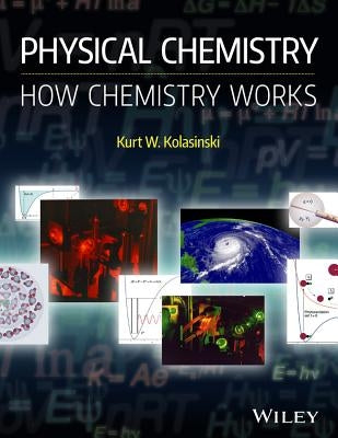 Physical Chemistry by Kolasinski, Kurt W.