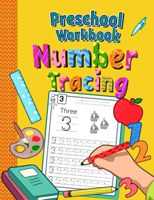 Preschool Workbook Number Tracing: Trace Numbers Practice Book for Preschoolers - Perfect Math Learning Workbook for Kindergarten and Pre K - Ages 3-5 by Clever, Amanda