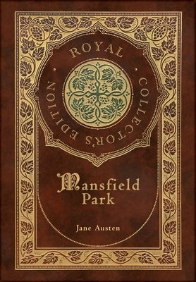 Mansfield Park (Royal Collector's Edition) (Case Laminate Hardcover with Jacket) by Austen, Jane