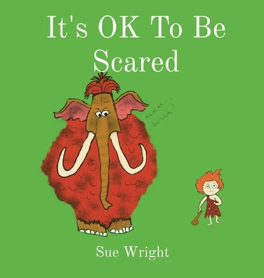 It's OK to be Scared by Wright, Sue