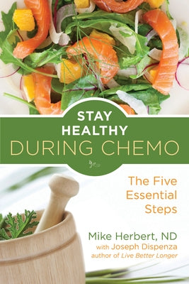 Stay Healthy During Chemo: The Five Essential Steps (Cancer Gift for Women) by Herbert, Mike