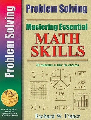 Mastering Essential Math Skills: Problem Solving by Fisher, Richard W.