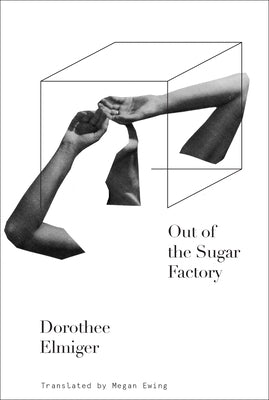 Out of the Sugar Factory by Elmiger, Dorothee