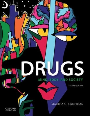 Drugs: Mind, Body, and Society by Rosenthal, Martha S.
