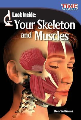 Look Inside: Your Skeleton and Muscles by Williams, Ben