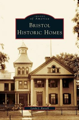 Bristol Historic Homes by Russell, Lynda J.