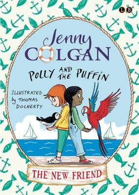 Polly and the Puffin: The New Friend: Book 3 by Colgan, Jenny