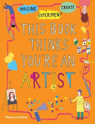 This Book Thinks You're an Artist by Russell, Harriet