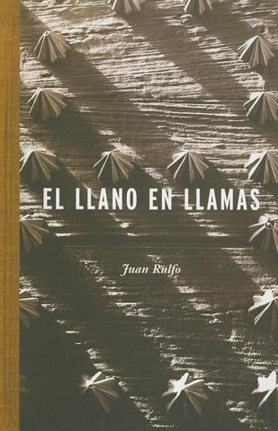 El Llano en Llamas by Rulfo, Juan