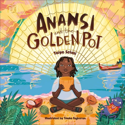 Anansi and the Golden Pot by Selasi, Taiye