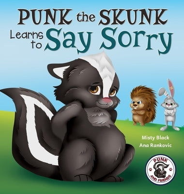 Punk the Skunk Learns to Say Sorry by Black, Misty