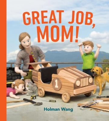 Great Job, Mom! by Wang, Holman