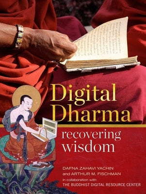 Digital Dharma: Recovering Wisdom by Yachin, Dafna Zahavi