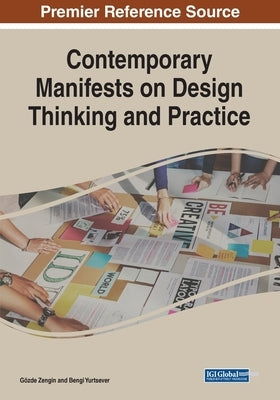 Contemporary Manifests on Design Thinking and Practice by Zengin, G&#246;zde