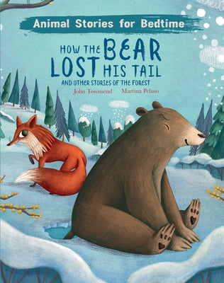 How the Bear Lost His Tail: And Other Stories of the Forest by Townsend, John