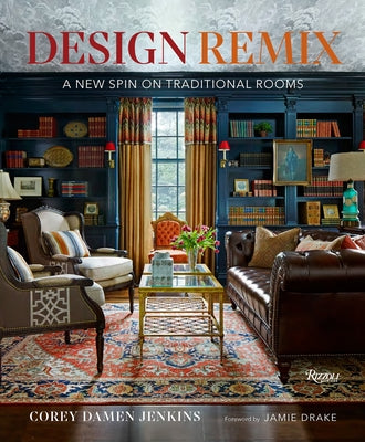 Design Remix: A New Spin on Traditional Rooms by Jenkins, Corey Damen