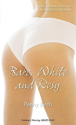 Bare, White and Rosy by Birch, Penny