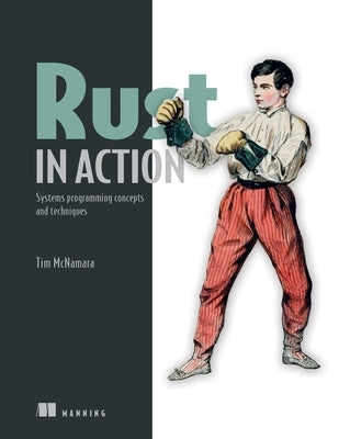 Rust in Action by McNamara, Tim