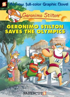 Geronimo Stilton Graphic Novels #10: Geronimo Stilton Saves the Olympics by Stilton, Geronimo