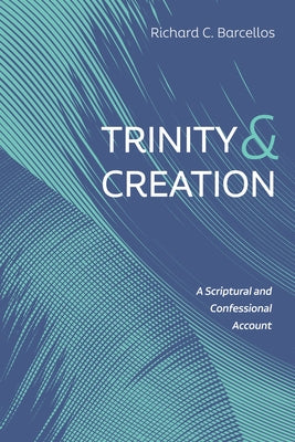 Trinity and Creation by Barcellos, Richard C.