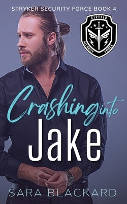 Crashing Into Jake: A Sweet Romantic Suspense by Blackard, Sara