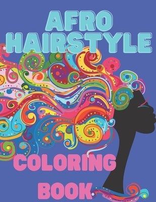 Afro Hairstyle coloring book: Gorgeous black women and men, Afro, dreadlocks, natural hair, African background, curly hair by Book, Smaart