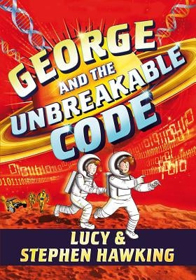 George and the Unbreakable Code by Hawking, Stephen