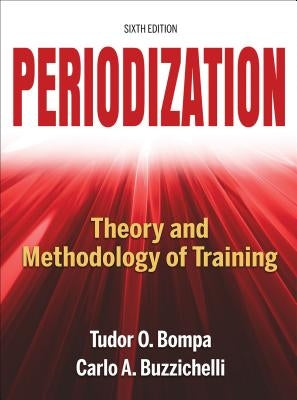 Periodization: Theory and Methodology of Training by Bompa, Tudor O.