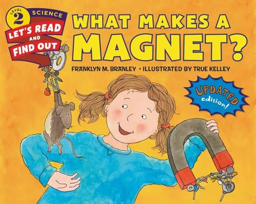 What Makes a Magnet? by Branley, Franklyn M.