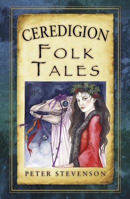 Ceredigion Folk Tales by Stevenson, Peter