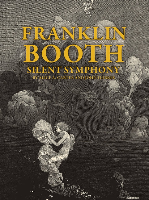 Franklin Booth: Silent Symphony by Fleskes, John