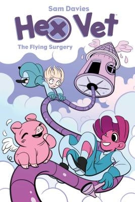 Hex Vet: The Flying Surgery by Davies, Sam