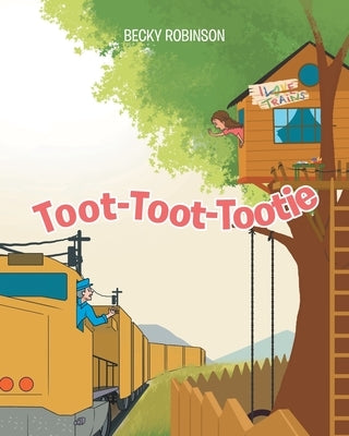 Toot-Toot-Tootie by Robinson, Becky