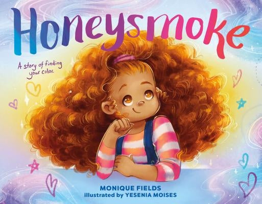 Honeysmoke: A Story of Finding Your Color by Fields, Monique