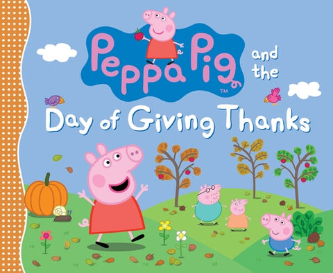 Peppa Pig and the Day of Giving Thanks by Candlewick Press