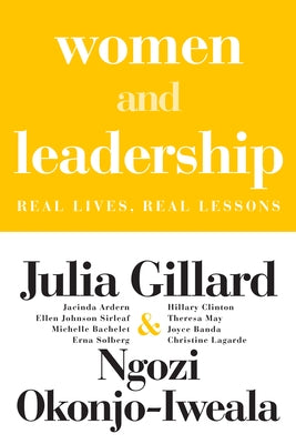 Women and Leadership: Real Lives, Real Lessons by Gillard, Julia