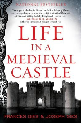 Life in a Medieval Castle by Gies, Joseph