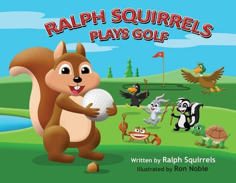 Ralph Squirrels Plays Golf by Squires, Raleigh