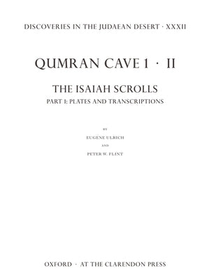 Discoveries in the Judaean Desert XXXII: Qumran Cave 1.II: The Isaiah Scrolls: Part 1: Plates and Transcriptions by Ulrich, Eugene