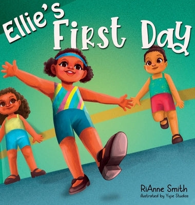Ellie's First Day by Smith, Rianne