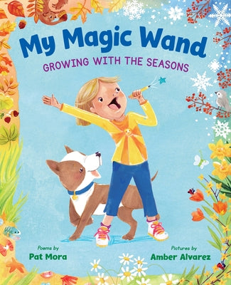 My Magic Wand: Growing with the Seasons by Mora, Pat