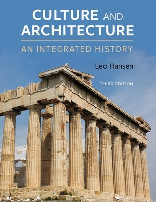 Culture and Architecture: An Integrated History by Hansen, Leo