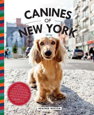 Canines of New York by Weston, Heather