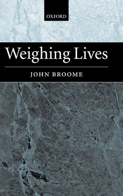 Weighing Lives by Broome, John