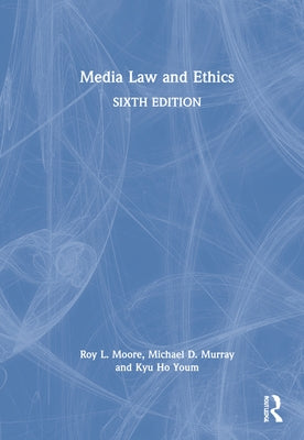 Media Law and Ethics by Moore, Roy L.