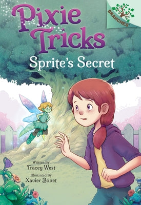 Sprite's Secret: A Branches Book (Pixie Tricks #1) (Library Edition): Volume 1 by West, Tracey