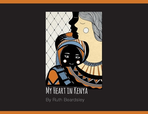 My Heart in Kenya by Beardsley, Ruth