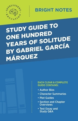 Study Guide to One Hundred Years of Solitude by Gabriel Garcia Marquez by Intelligent Education